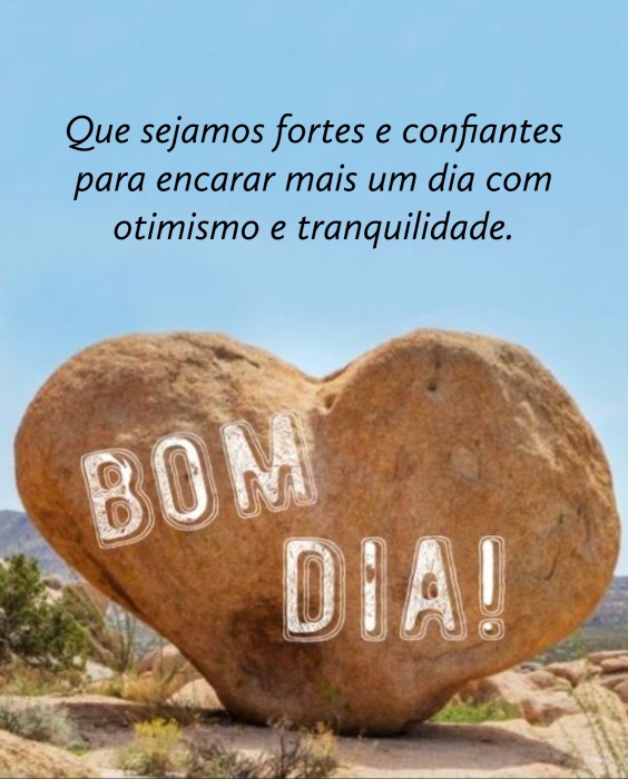 Otimismo e tranquilidade para o dia